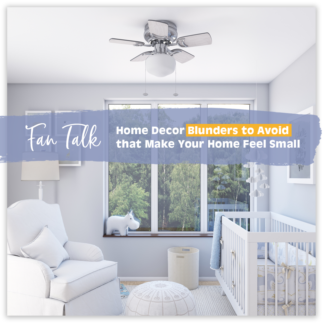 Home Decor Blunders to Avoid that Make Your Home Feel Small ...
