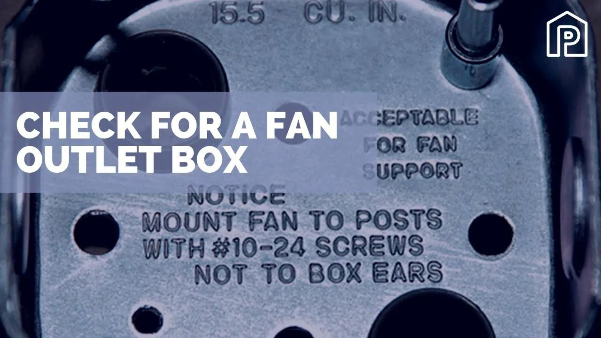 Check For A Ceiling Fan Outlet Box First – Prominence Home